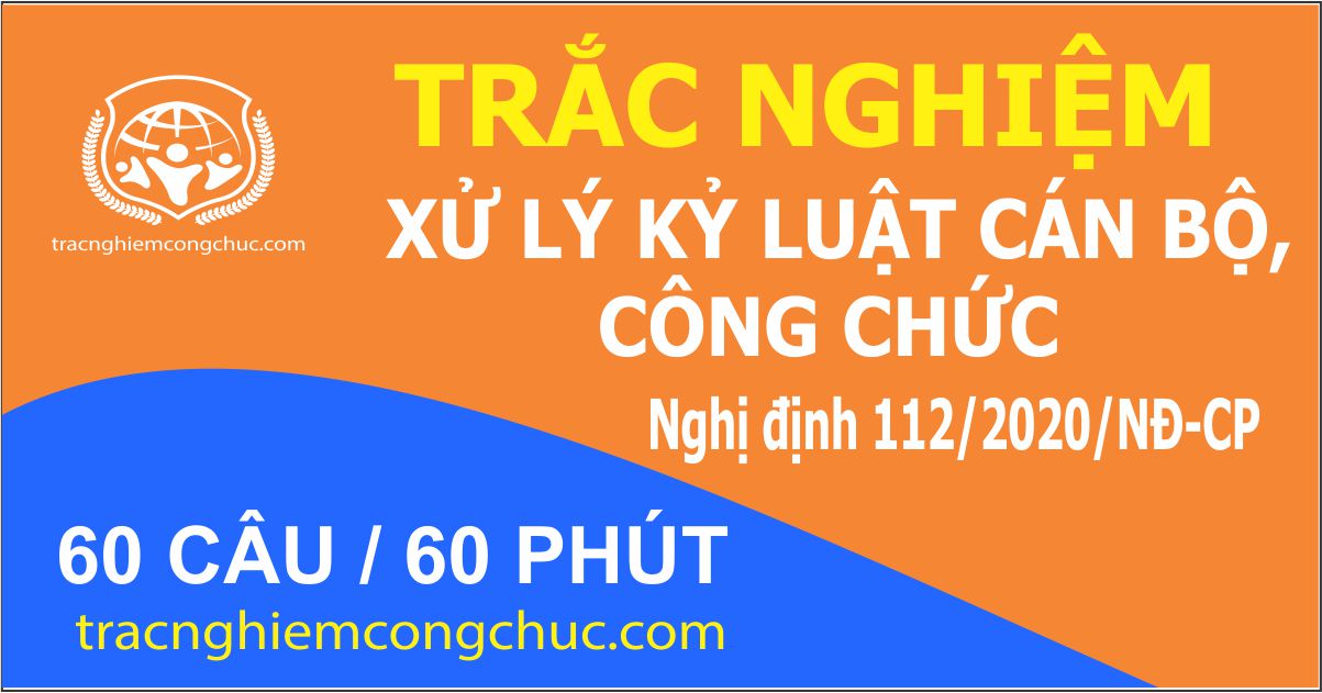 47 câu trắc nghiệm nghị định 172/2025 xử lý kỷ luật công chức số 1 (free)